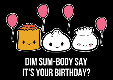 Dim SumBody Birthday Cele