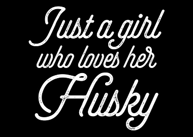 Just A girl Who Loves Her