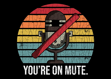 Youre On Mute Apparel Vid