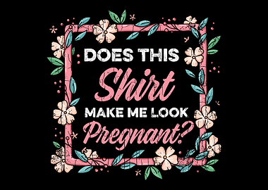 Does This Shirt Make Me Lo