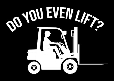Do You Even Lift Forklift