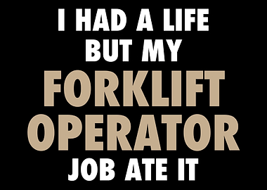 I Had A Life But My Forkli