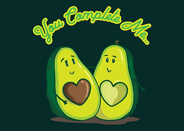 Avocado You Complete Me