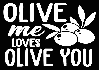 Olive Me Loves Olive You