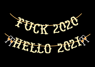 Fuck 2020 Hello 2021 Funny