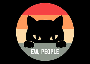 Ew People Cat Introvert an