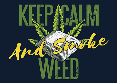 KEEP CALM AND SMOKE WEED D