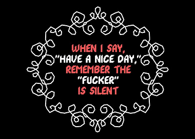 Have A Nice Day Funny and