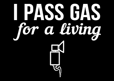I Pass Gas For A Living Me
