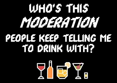 Moderation Funny Alcoholic
