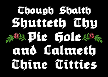 Shutteth Thy Pie Hole Talk