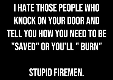 Stupid Firemen Firefighter