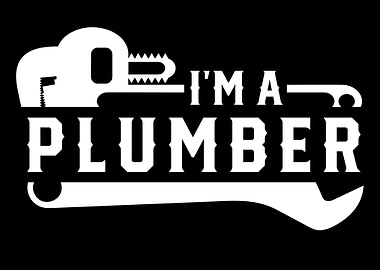 Im a Plumber
