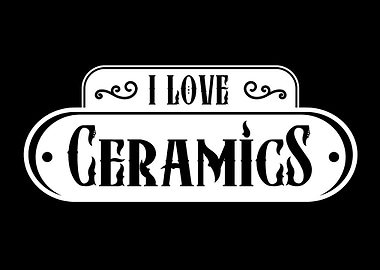 I love Ceramics