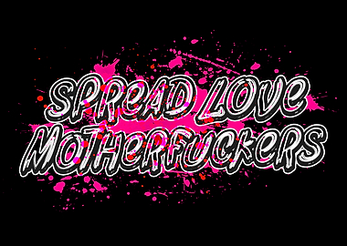 Spread Love Fuckers