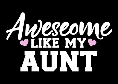 Awesome like my aunt