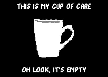 Cup Of Care Sarcastic and