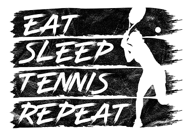 Eat Sleep Tennis Repeat