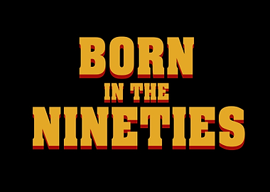 Born in the nineties