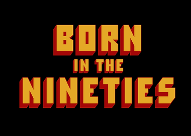 Born in the nineties