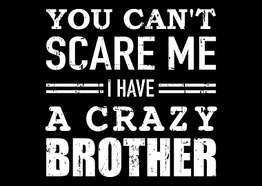 You cant scare me I have