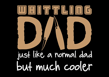 Whittling Dad Saying Hobby