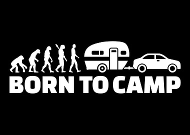Born to camp camping evolu