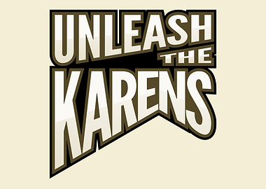 Unleash The Karens Horizon