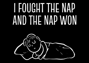 The Nap Won Lazy and Tired