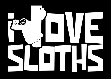 I love Sloths