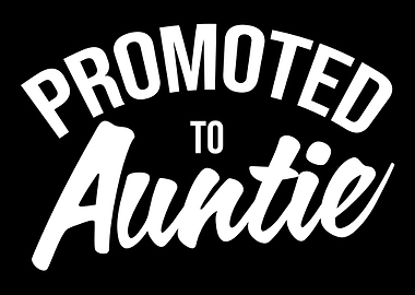 Promoted To Auntie Aunt Ne