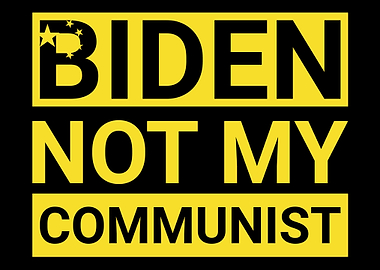 Biden not my Communist