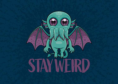 Stay Weird Cute Cthulhu
