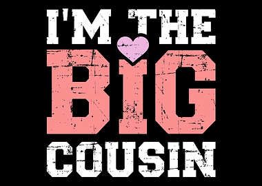 Im the big cousin