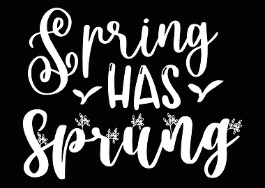 Spring Has Sprung