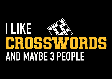 I like crosswords and mayb