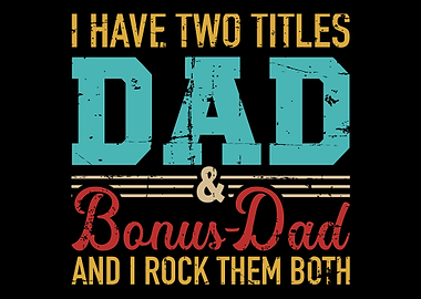 I have two titles dad and