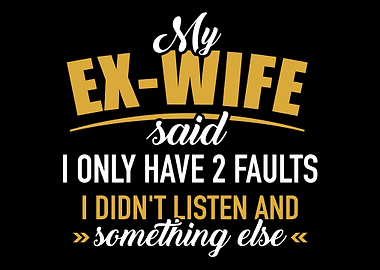 Ex Wife two faults didnt