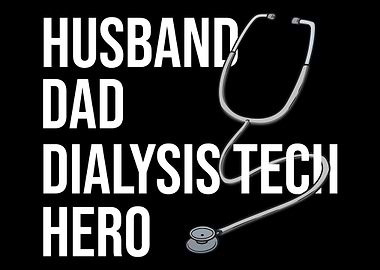 Husband Dad Dialysis Tech