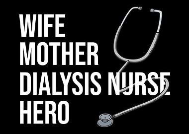 Wife Mother Dialysis Nurse