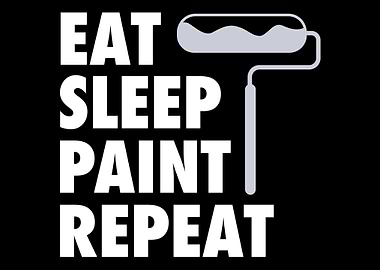 Eat Sleep Paint Repeat Pai