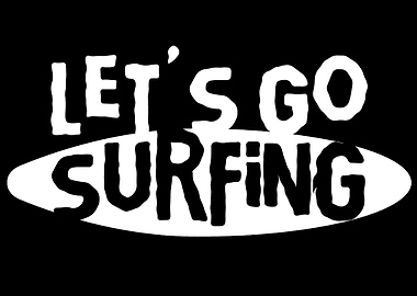 Lets go Surfing