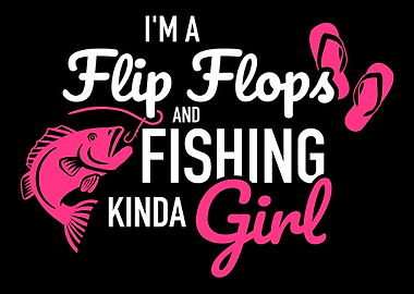 Im a flip flops and fishi
