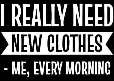 Need New Clothes Shopaholi