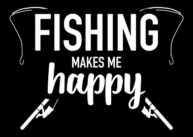 Fishing makes me happy