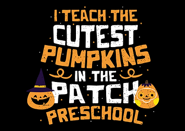 I Teach The Cutest Pumpkin