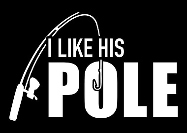 Fishing I like his pole