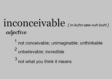 Inconceivable Definition