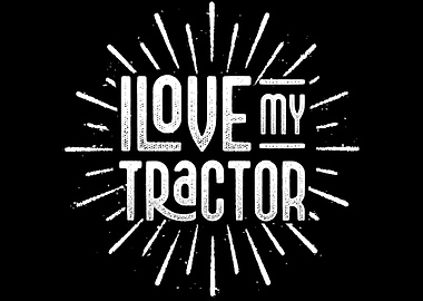 I love my Tractor