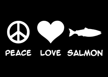 Peace Love Salmon Fishing
